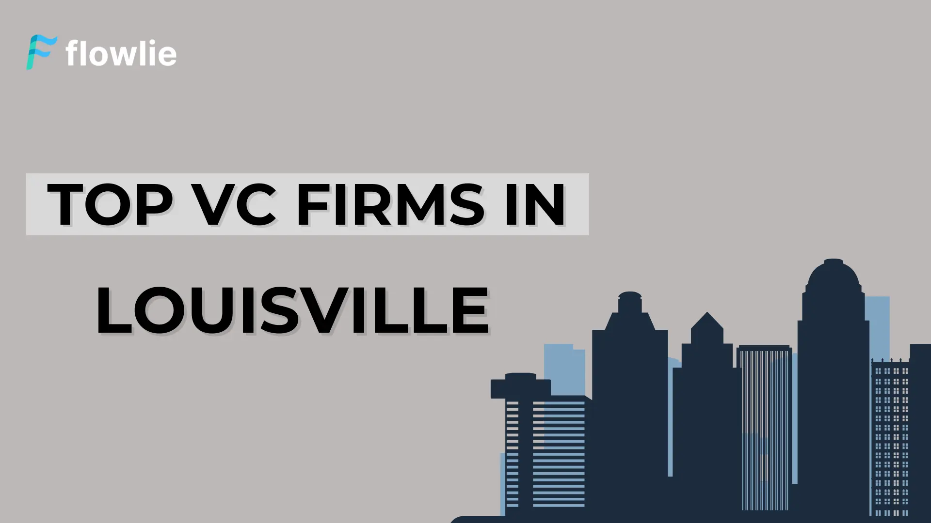 Top Venture Capital Companies in Louisville, KY